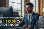 Construction Company Got 1313Cr Order Book